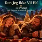 Den Jeg Ikke Vil Ha’ – Jul i Valhal