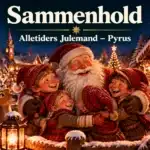 Sammenhold – Alletiders Julemand – Pyrus