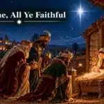 O Come, All Ye Faithful